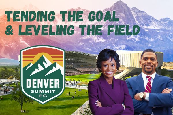 Promotional graphic featuring two professional individuals—a woman in a maroon suit and a man in a navy suit—standing confidently in front of a modern soccer stadium set against a mountain backdrop. The text reads “Tending the Goal & Leveling the Field.” On the left, the Denver Summit FC logo displays stylized mountains beneath a rising sun. The image conveys teamwork, leadership, and community through sports.