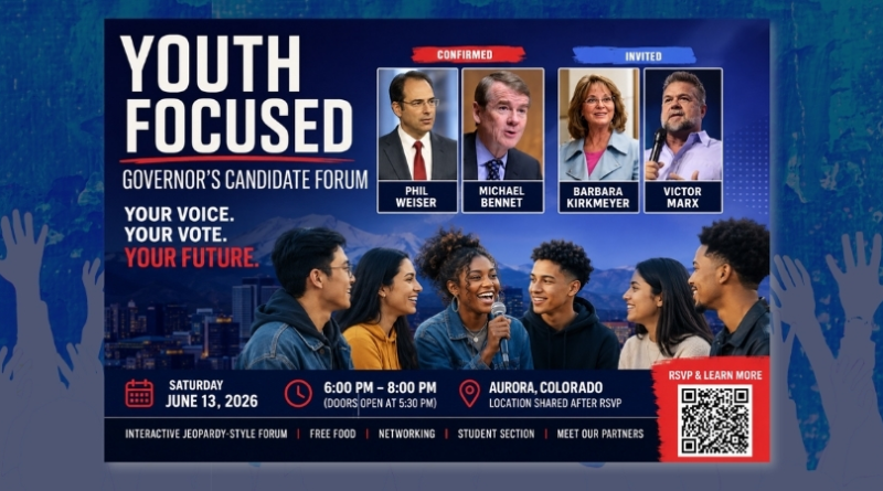 Youth Focused Governor's Candidate Forum flyer featuring gubernatorial candidates Phil Weiser and Michael Bennet (confirmed), Barbara Kirkmeyer and Victor Marx (invited), with event details for June 13 in Aurora and a focus on youth engagement, civic participation, and issues shaping Colorado's future.