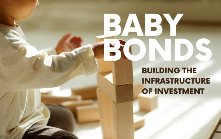 Young child stacks wooden blocks beside text reading “Baby Bonds: Building the Infrastructure of Investment.”
