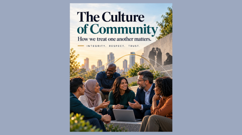 Diverse group of professionals engaged in a friendly outdoor discussion against a city skyline, with subtle background silhouettes suggesting gossip and exclusion. Text reads, “The Culture of Community. How we treat one another matters. Integrity. Respect. Trust.”